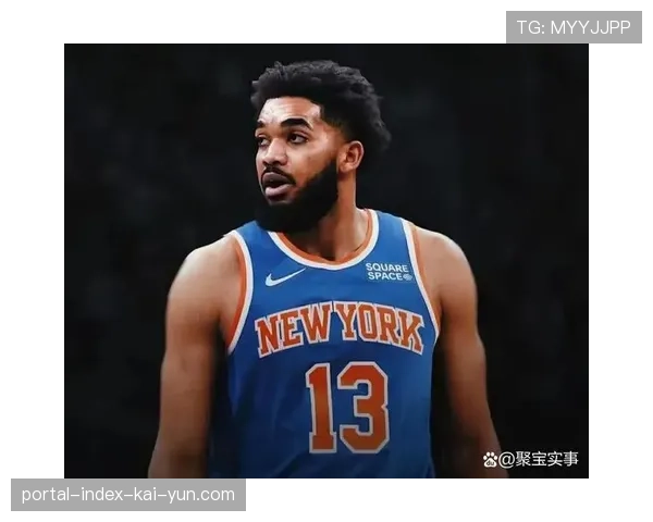 尼克斯近十战九胜悄然崛起 高阶数据揭示其真实统治力